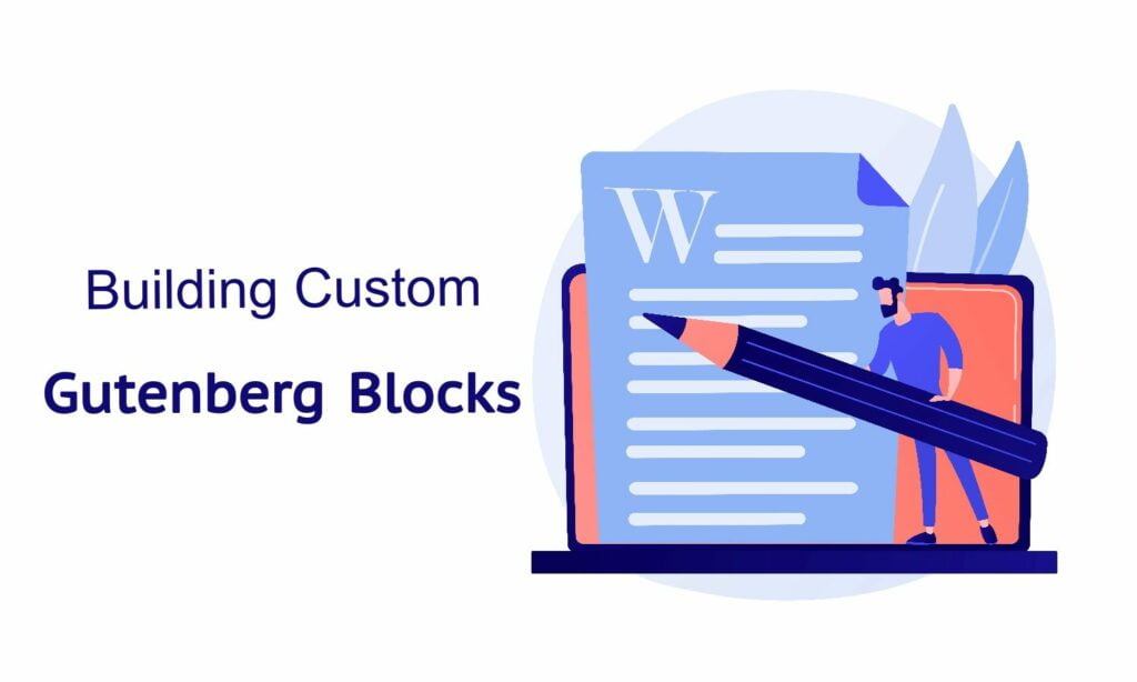 tutorial to build custom gutenberg blocks