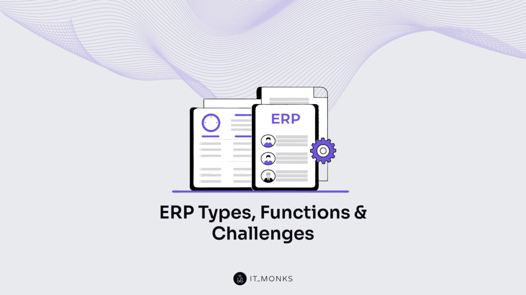 What is ERP? Types, Functions, Challenges