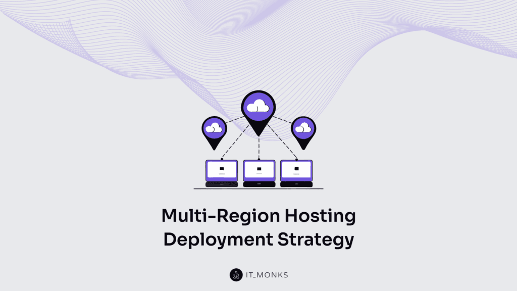 Multi-region hosting deployment strategy