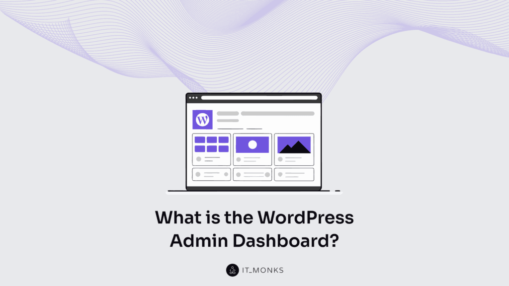 What is the WordPress Admin Dashboard?