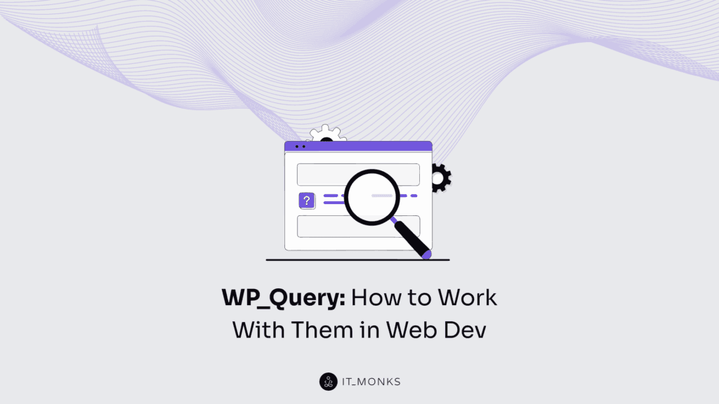 WP_Query: How to Work With Them in Web Dev