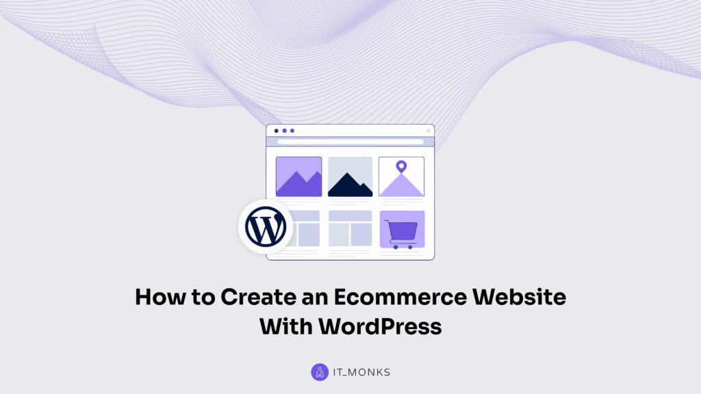How to Create an Ecommerce Website With WordPress