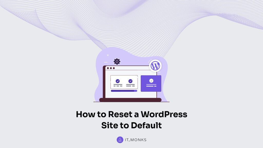 How to Reset a WordPress Site to Its Default State