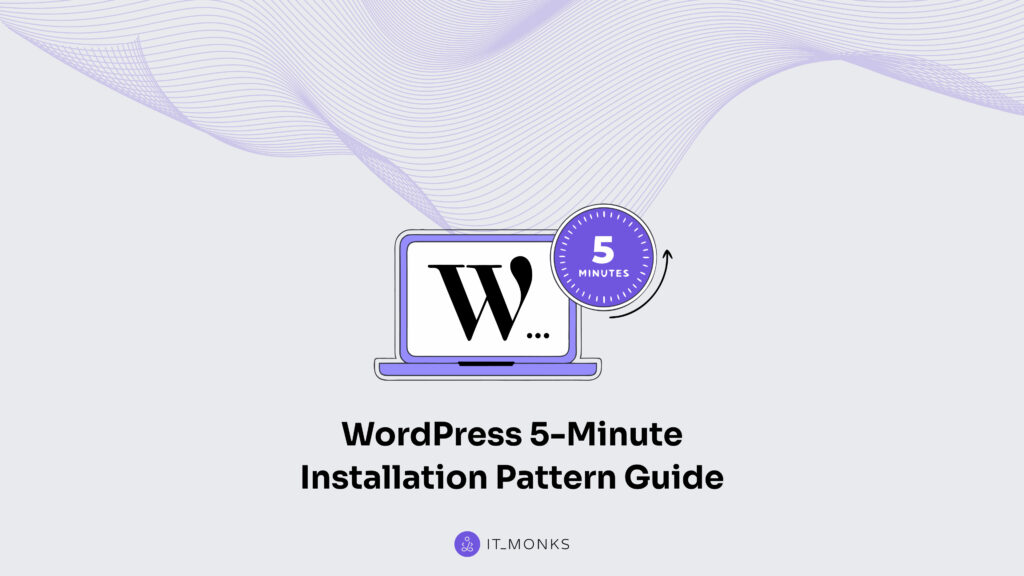 The WordPress 5-Minute Installation Pattern Guide