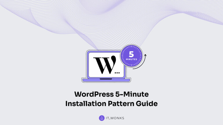 The WordPress 5-Minute Installation Pattern Guide