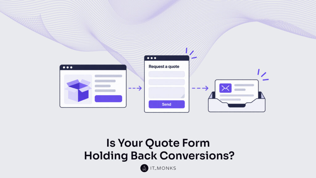 Your Quote Form Could Be Undoing Your Marketing's Work