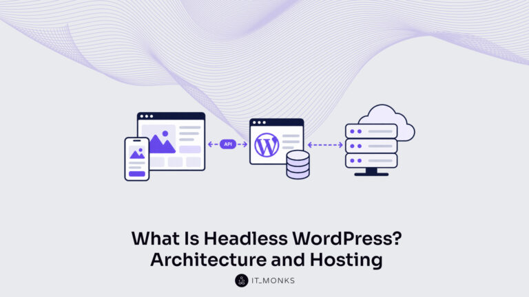 What Is Headless WordPress? Architecture and Hosting